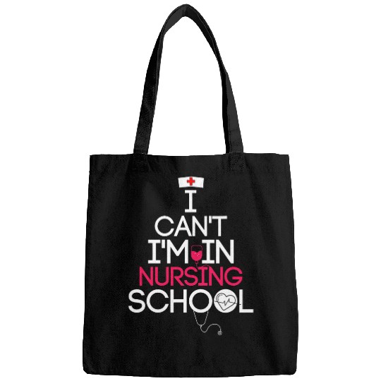 I cant Im in Nursing School Graduate medicals Student Quote Bags