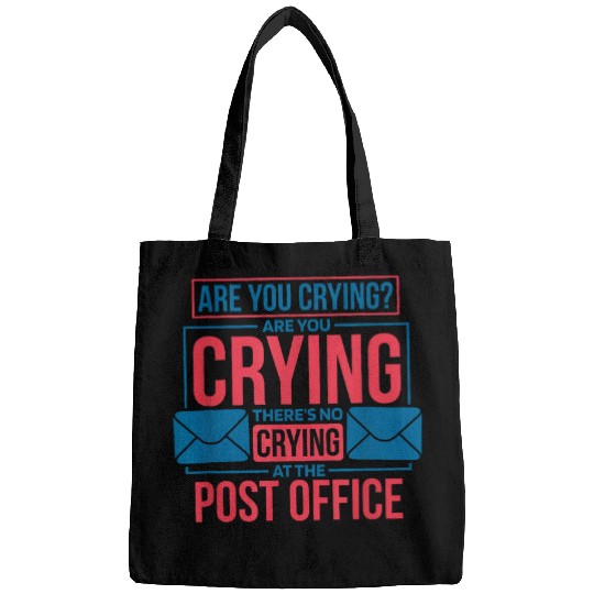 ThereS No Crying At The Post Office Postal Worker Bags