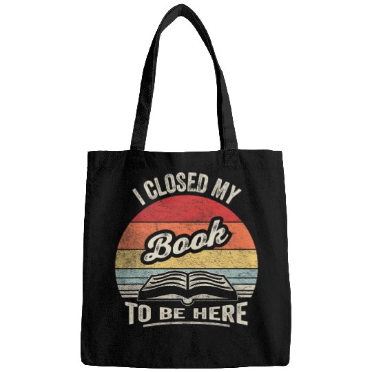 Retro vintages I Closed My Book To Be Here Reading Teacher Bags
