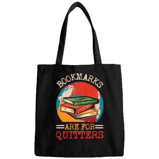 Bookmarks Are For Quitters Book Reading Bookworm Librarian Bags