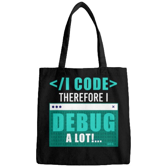 I Code Therefore I Debug Programming Computer Programmer Bags