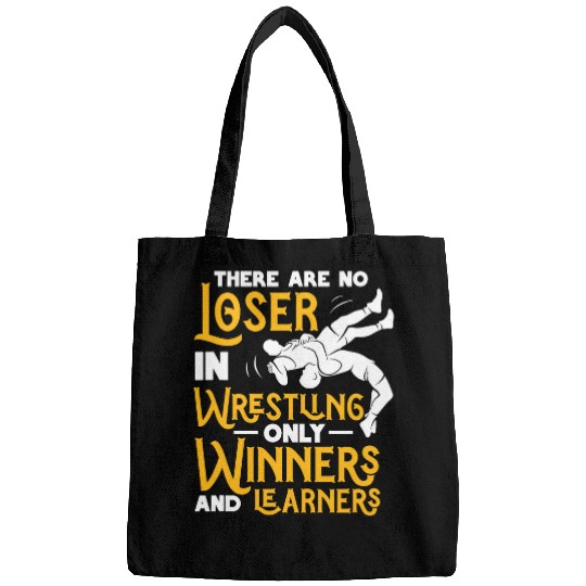 There Are No Loser In Wrestling Only Winners Learners Bags