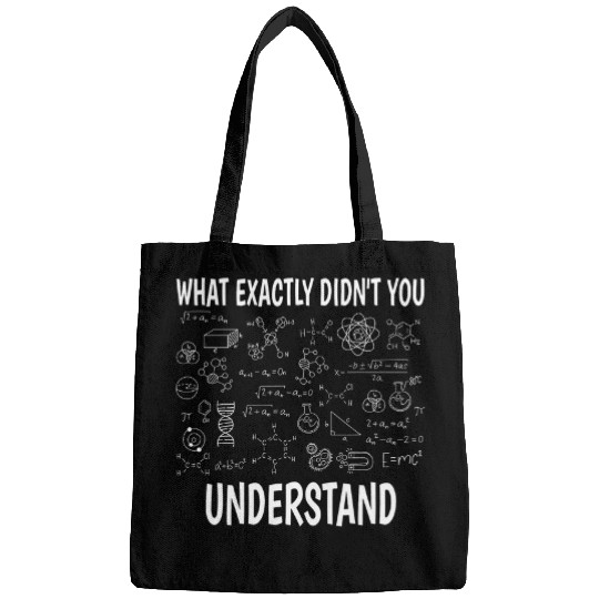 Minimalist What Exactly Didnt You Understand Chemistry Bags