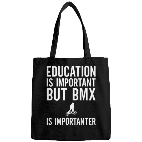 Education Is Important But BMX Is Importanter Funny 2 Bags