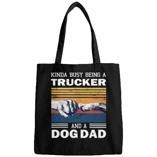 Kinda busy being a Trucker and a Dog Dad Bags