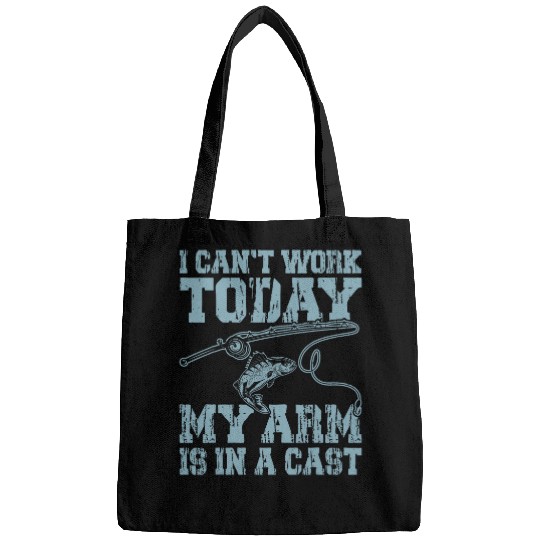 Cant Work Today Arm In Cast Fishing Humor 1 Bags
