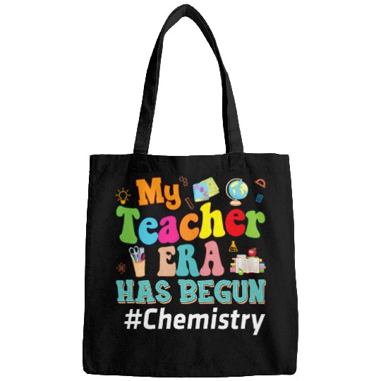 My Teacher Era Has Begun Chemistry Back To School Teachers I Bags