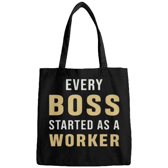 Every Boss Started As A Worker CEO Retro Hustle Entrepreneur Bags