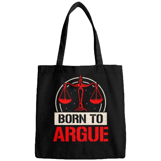 Born To Argue Attorney Law Advocate Lawyer Graduation Bags