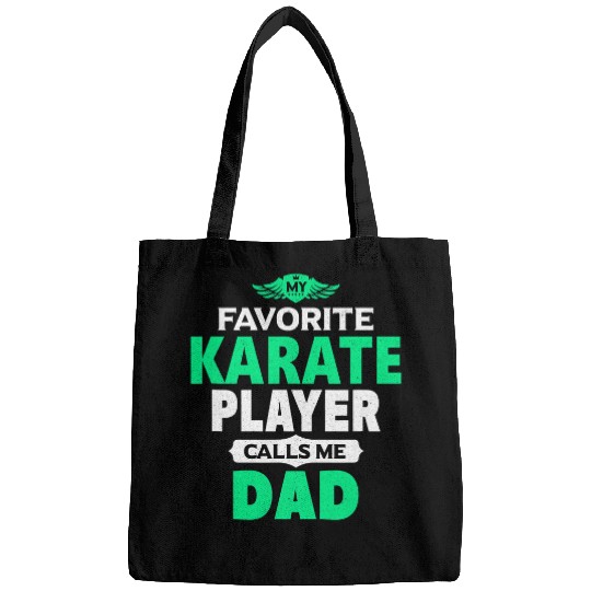 My Favorite Karate Player Calls Me Dad Martial Arts Bags