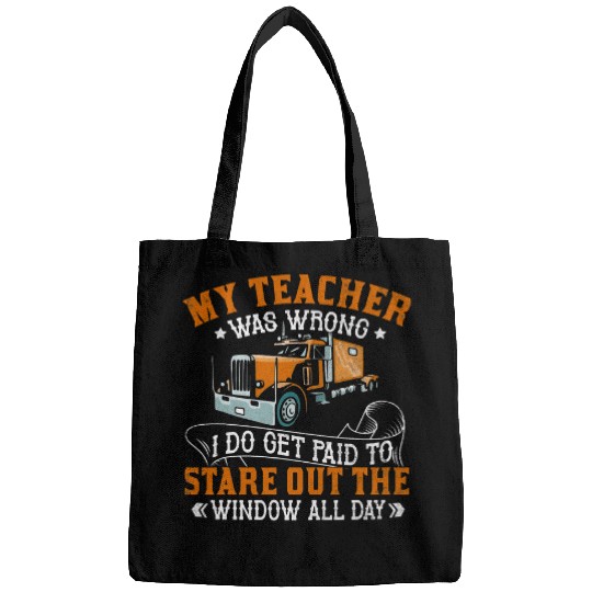 My Teacher Was Wrong Trucker Gift Funny Truck Driver Bags
