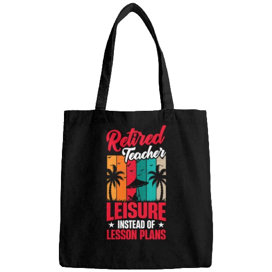 Leisure Instead Of Lesson Plans Funny Teacher Retirement Bags