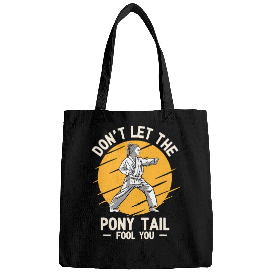 Dont Let The Pony Tail Fool You Karate Girl Woman 1 Bags