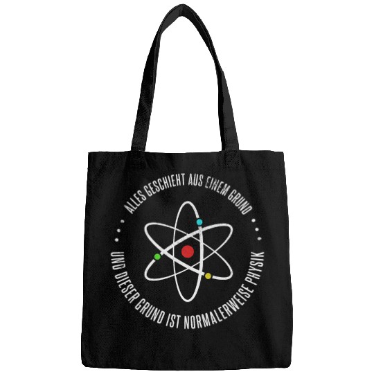 Everything is done from a reason physics physics teacher Bags