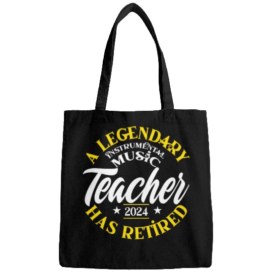 Legendary Instrumental Music Teacher Retired 2024 Retirement Bags