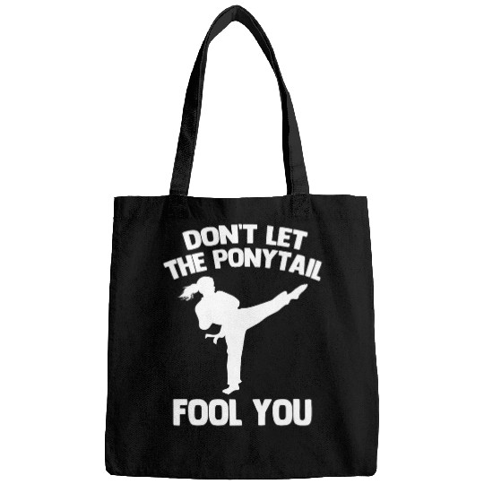 Dont Let The Ponytail Fool You Funny Karate Girls Karate Bags