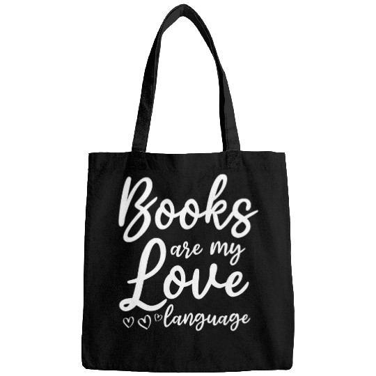 Books Are My Love Language I Literature Book Lover Bags