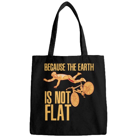 Because The Earth Is Not Flat Cycling Bicycling Bmx Bags