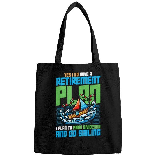 Retirement Plan Earn Dividends Go Sailing Captain 1 Bags