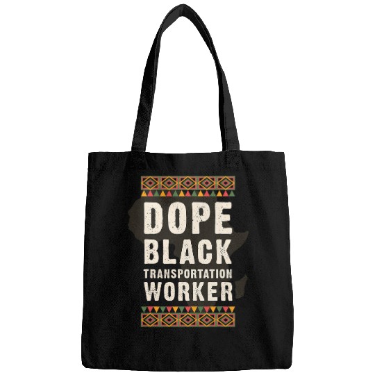 Dope Black Transportation Worker Juneteenth Black History Bags