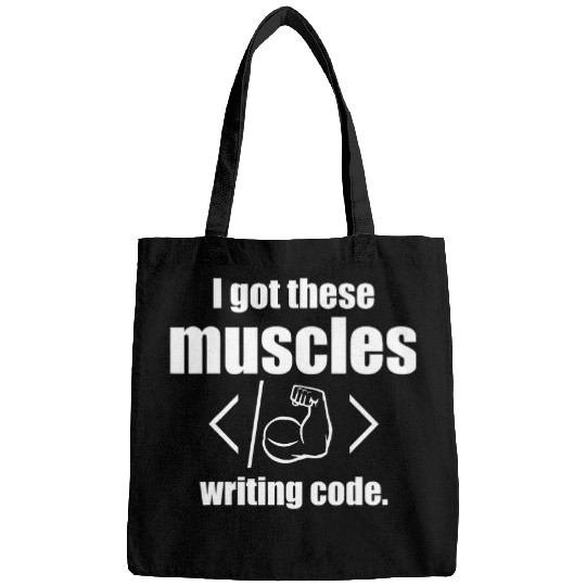 I Got These Muscles Writing Code Funny Computer Coder Bags