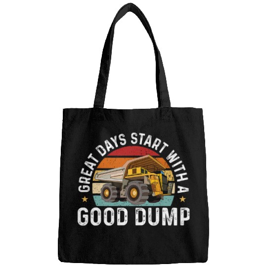 Dump Truck Great Days start with a good dump Bags