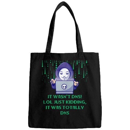 Just Kidding It Was Totally DNS Memes Computer Programming 1 Bags