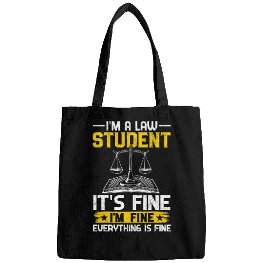 Im A Law Student Its Fine Im Fine Everything Is Fine Bags
