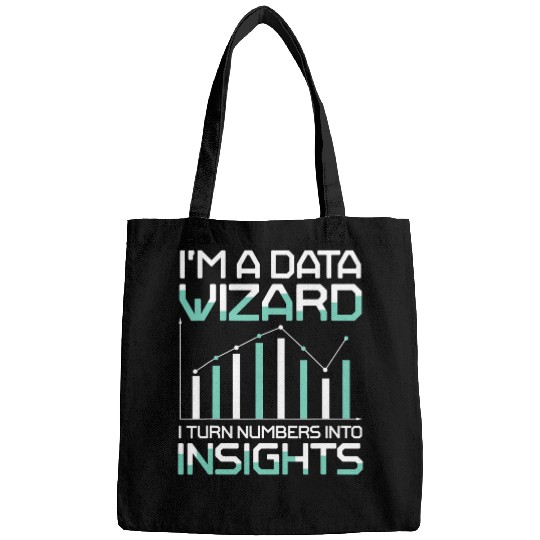 Im A Data Wizard I Turn Numbers Into Insights Bags