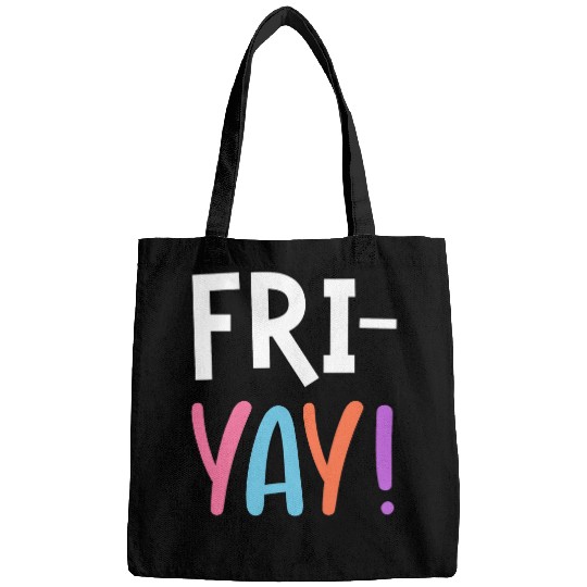 FriYay Teacher Fri Yay Student Friday Teachers Weekend Bags