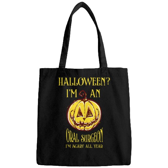Oral Surgeon Im Scary All Year Dental Surgeon Halloween 2 Bags