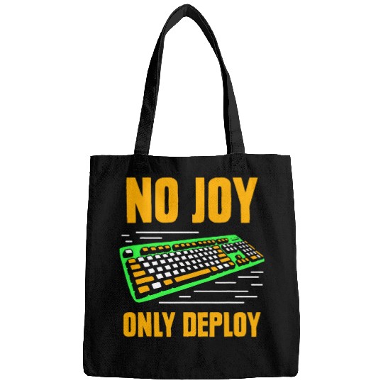 No Joy Only Deploy Programmer Coder Code Sayings Coding 1 Bags