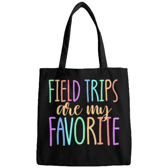 Field Trips Are My Favorite Student Kids Teacher Field Trip Bags