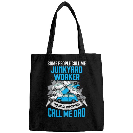 Scrapyard Important call me dad Junkyard Worker Bags