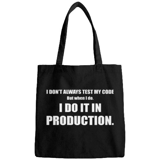 Software Script HTML Network I dont always test my Code Bags