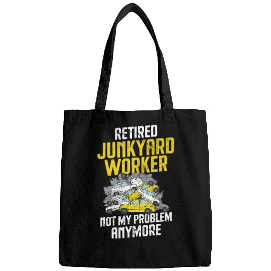 Scrapyard Retired not my problem anymore Junkyard Worker Bags