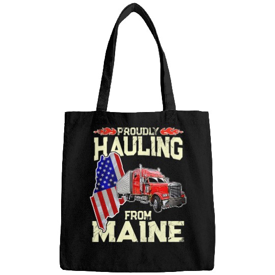 Truck Driver Proudly Hauling From Maine Trucker Gift Bags