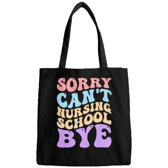Sorry Cant Nursing School Future nurses Nursing Student Bags