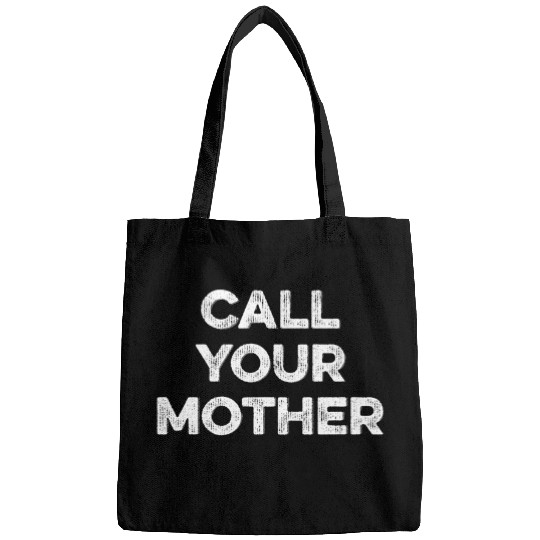 Gift For College Student Funny Call Your Mother Bags