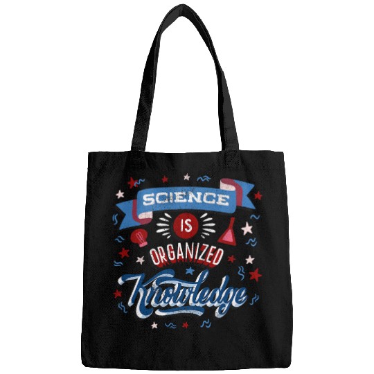 Science Is organized Knowledge Scientist Science Geek Bags