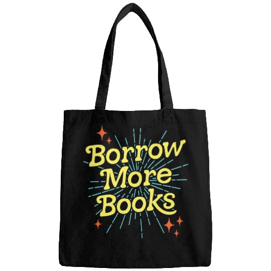 Borrow More Books Library Book Club Librarian Reading Lover Bags
