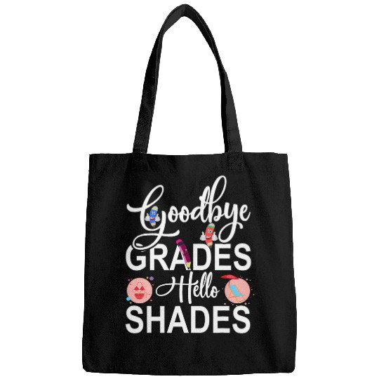 Good Bye Grades Hello Shades Schools Out For Summer Teacher Bags