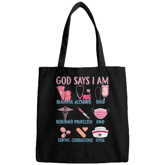 God Says I Am Beautiful Accepted Bold Protected nurses Life Bags