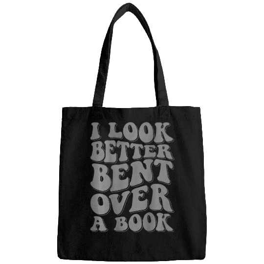 I Look Better Bent Over A Book 4 Bags