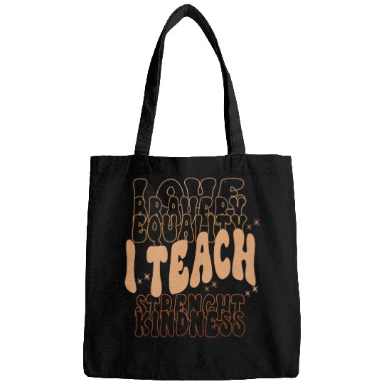 I Teach Bravery Love Equality Black History Melanin Teacher Bags