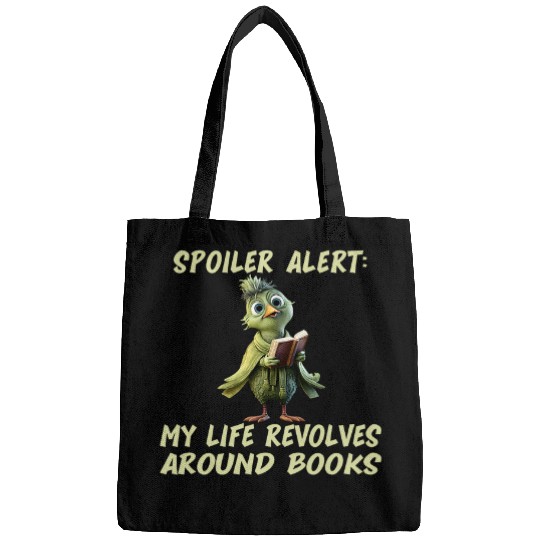 Spoiler alert My life revolves around books Reading teacher Bags