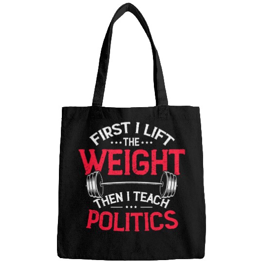 Politics Teacher Ethics Weightlifting Powerlifter Lift Gym 1 Bags