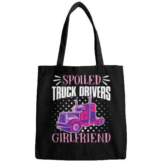 Spoiled Truck Drivers Girlfriend Truckers Girlfriend Bags