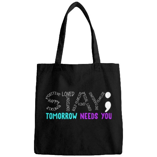 Stay Tomorrow Needs You Semicolon suicides Prevention Month Bags