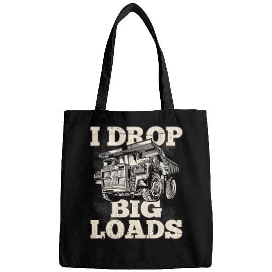 I Drop Big Loads Funny Trucker Truck Driver Big Rig Men Bags